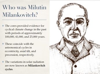 Photo showing Milton Milankovitch and the antarctic ice core confirmation of his theories.